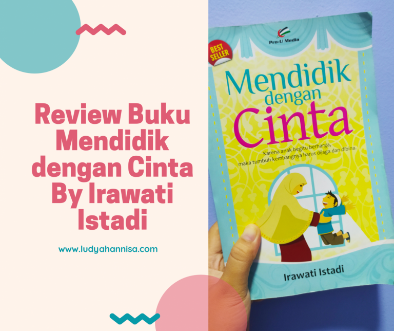 Review Buku Mendidik dengan Cinta By Irawati Istadi
