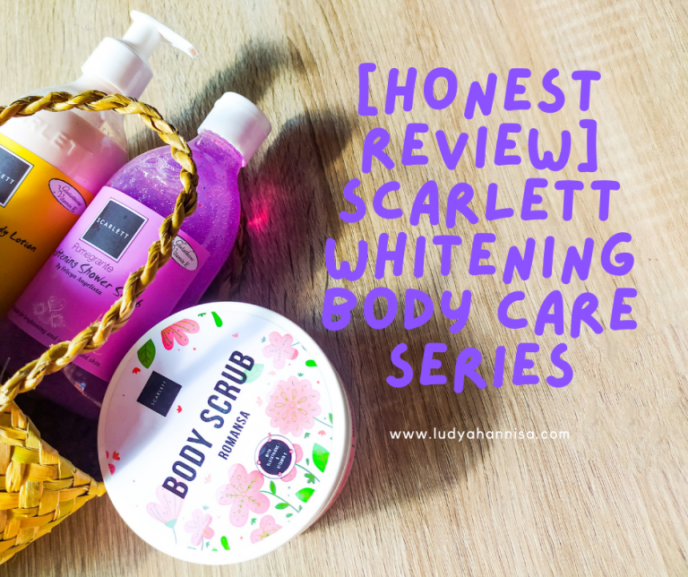 [Honest Review] Scarlett Whitening Body Care Series